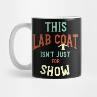 This Lab Coat Isn't Just for Show Mug